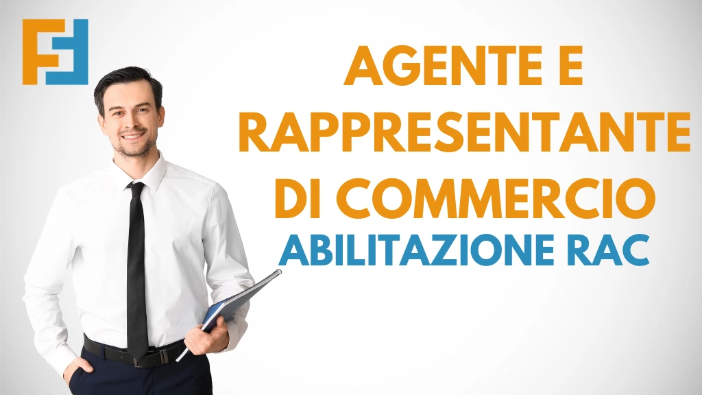 RAC  AGENTE RAPPRESENTANTE DI COMMERCIO ABILITAZIONE E MANSIONI