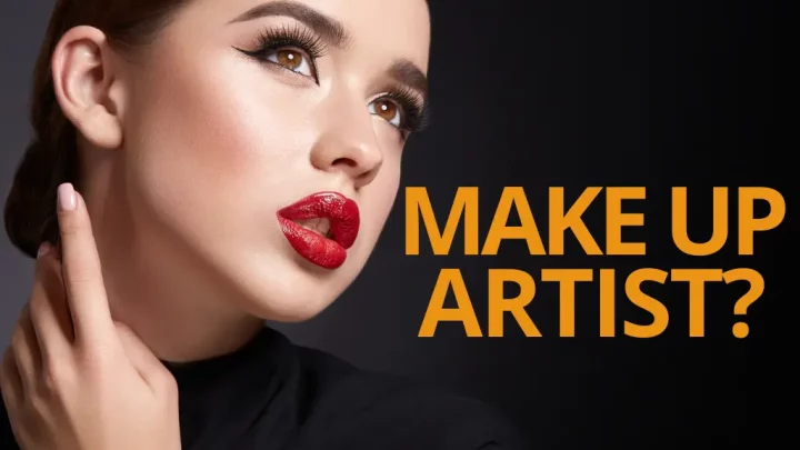 MAKE UP ARTIST: COMPETENZE, FORMAZIONE  SBOCCHI LAVORATIVI